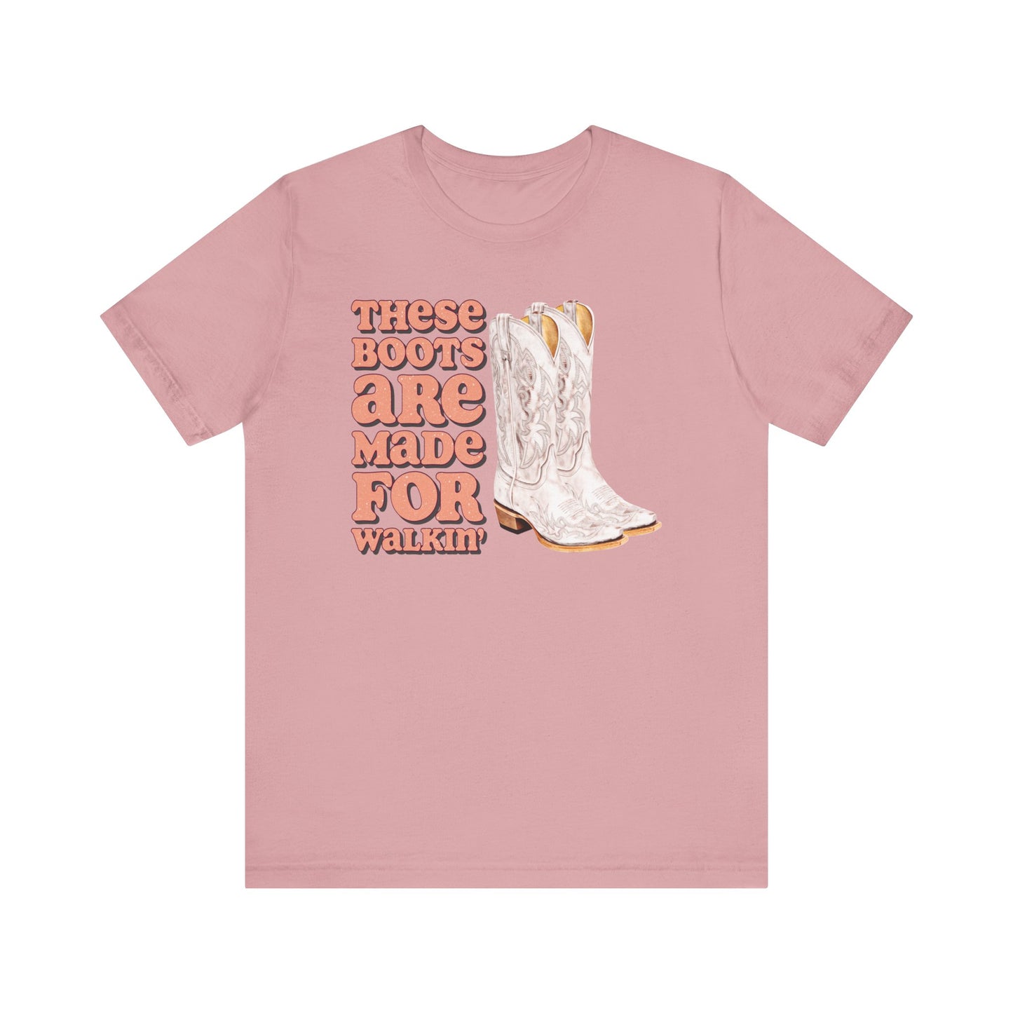 These Boots Are Made For Walking T Shirt