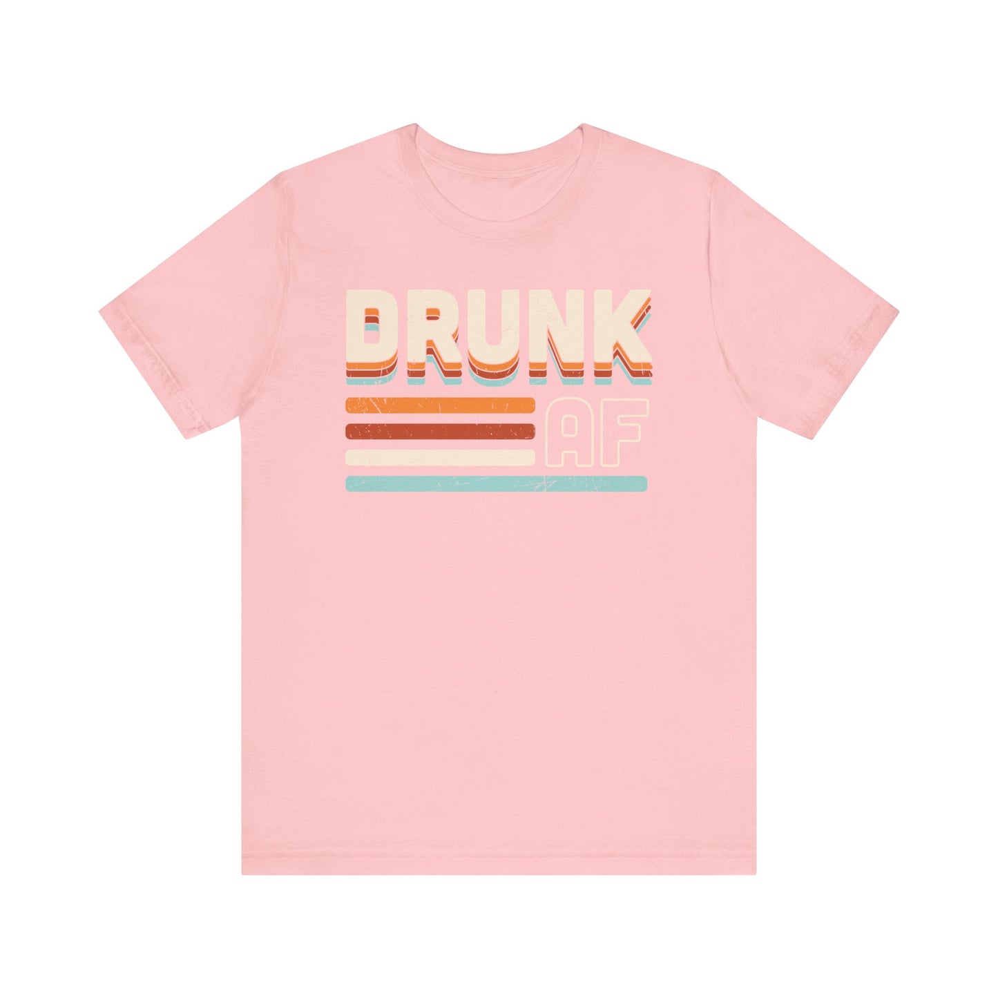DRUNK AF T Shirt