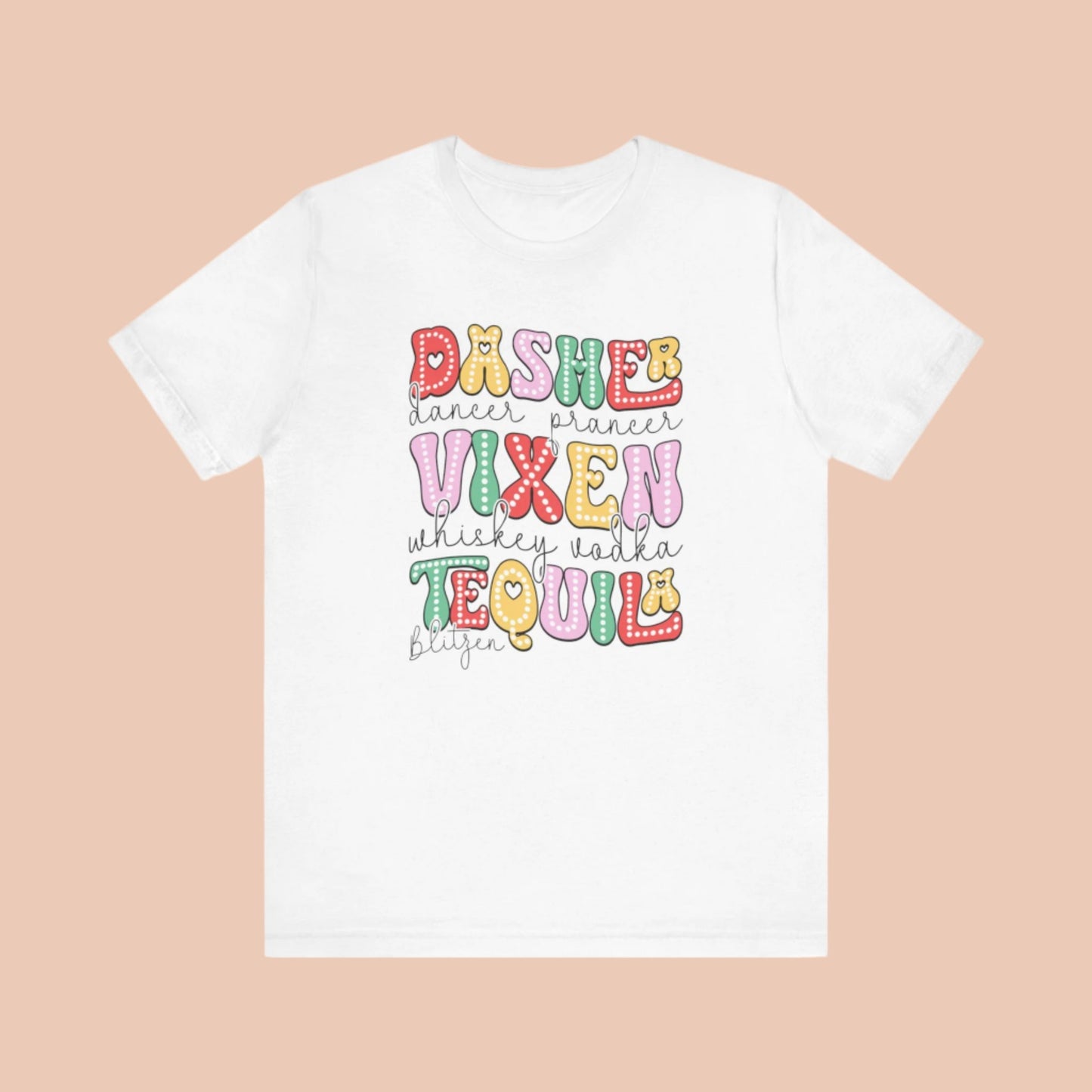 Christmas Dasher Vixen Tequila and Blitzen T Shirt