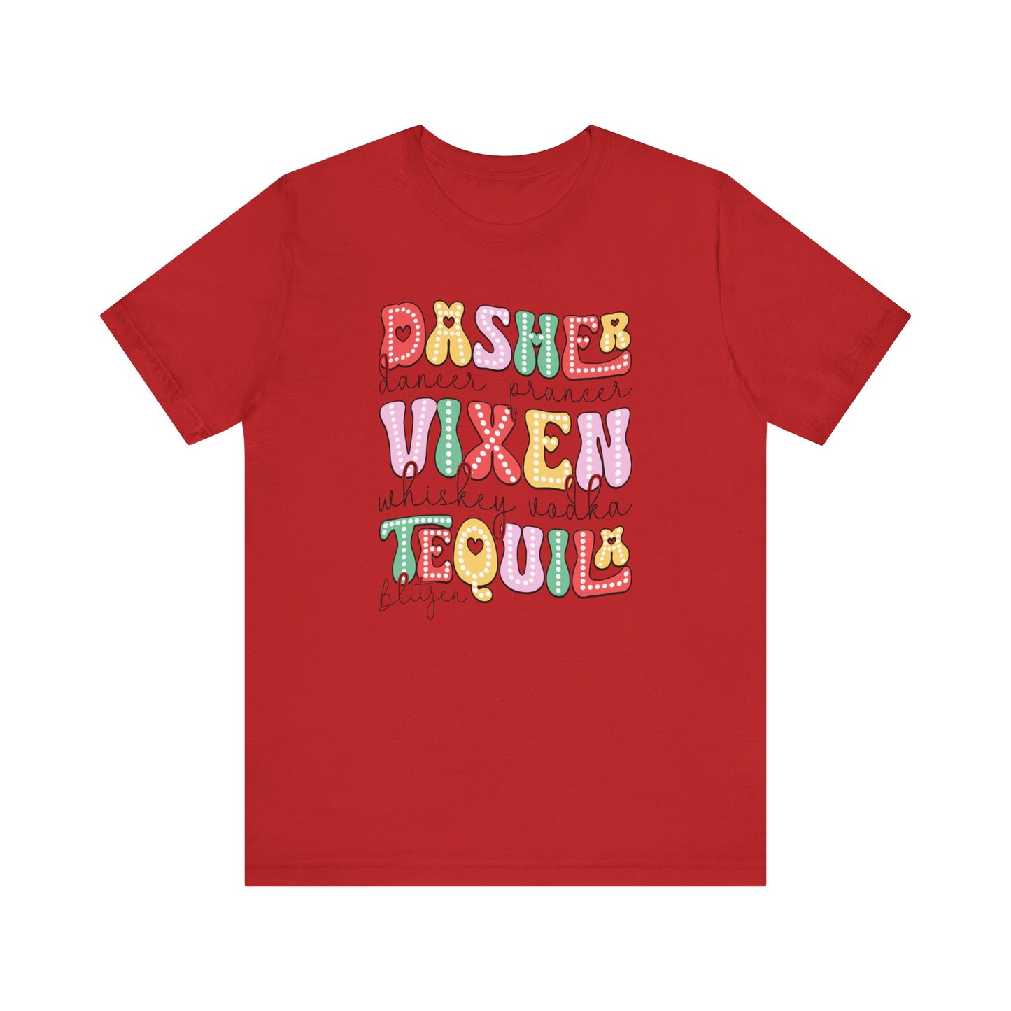 Christmas Dasher Vixen Tequila and Blitzen T Shirt