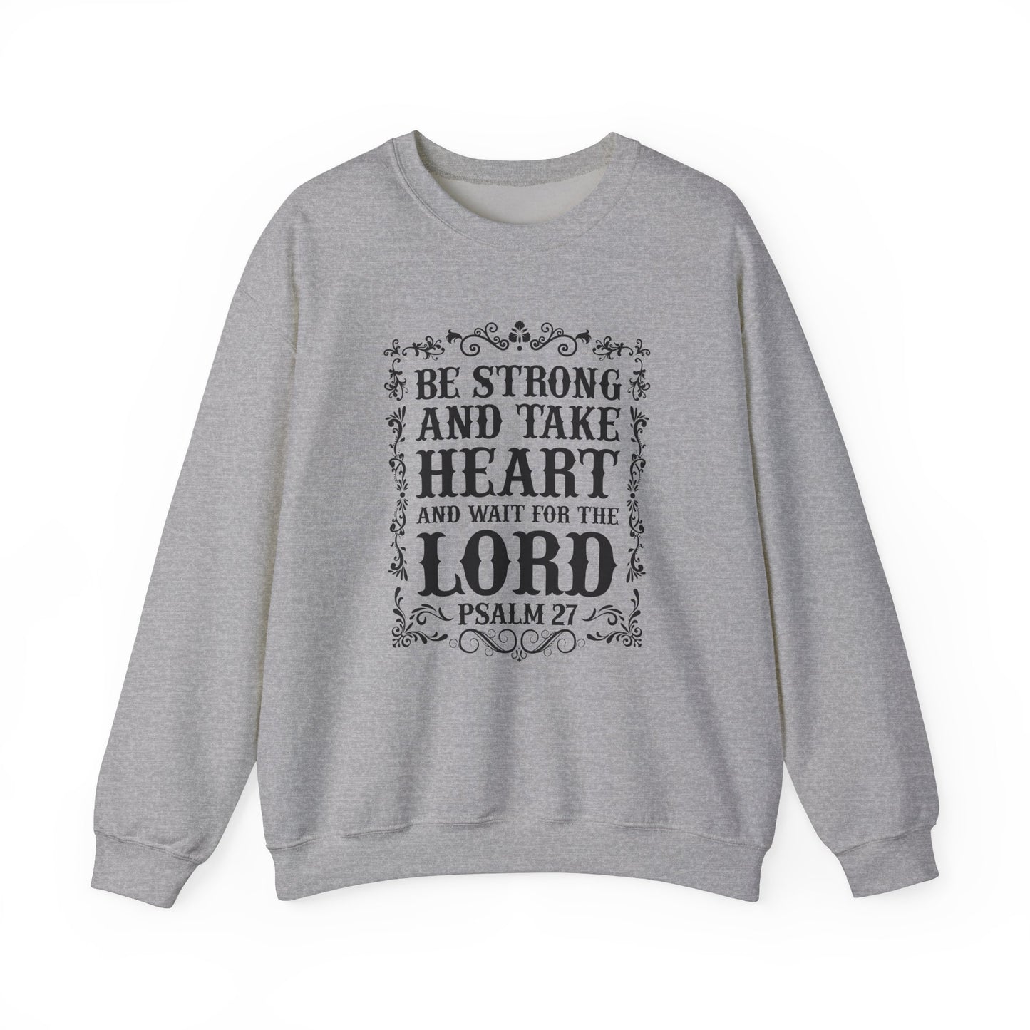 Be Strong And Take Heart Crewneck Sweatshirt