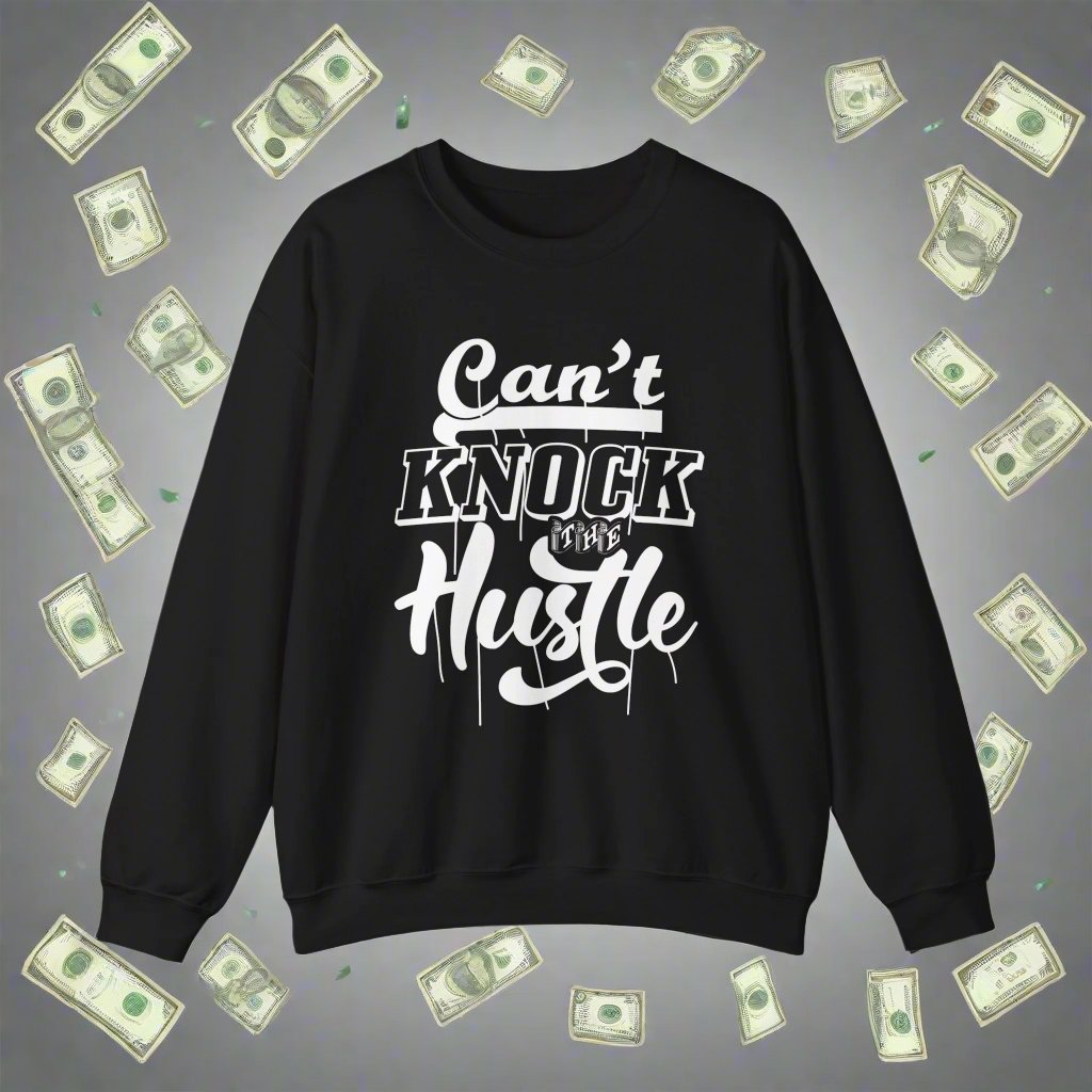 Can't Knock The Hustle Crewneck Sweatshirt