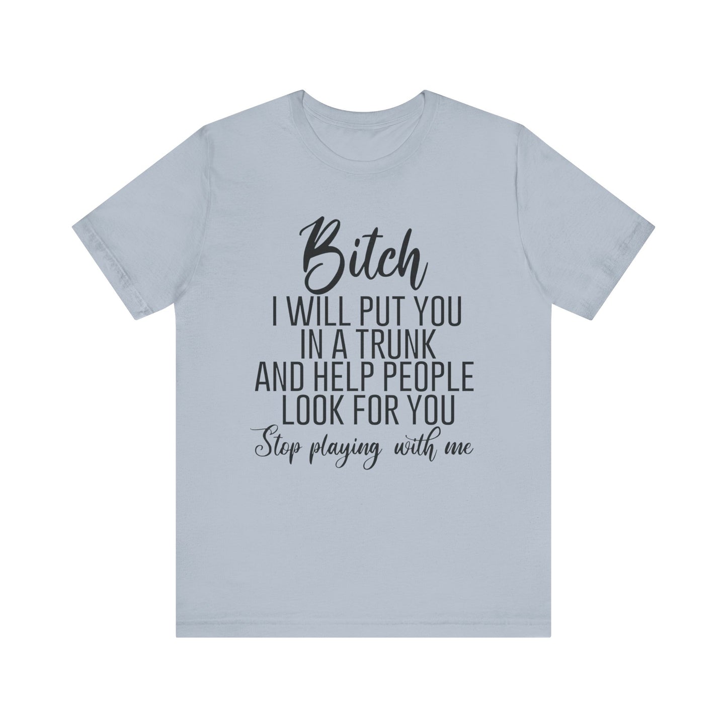 I Will put you in the trunk T Shirt
