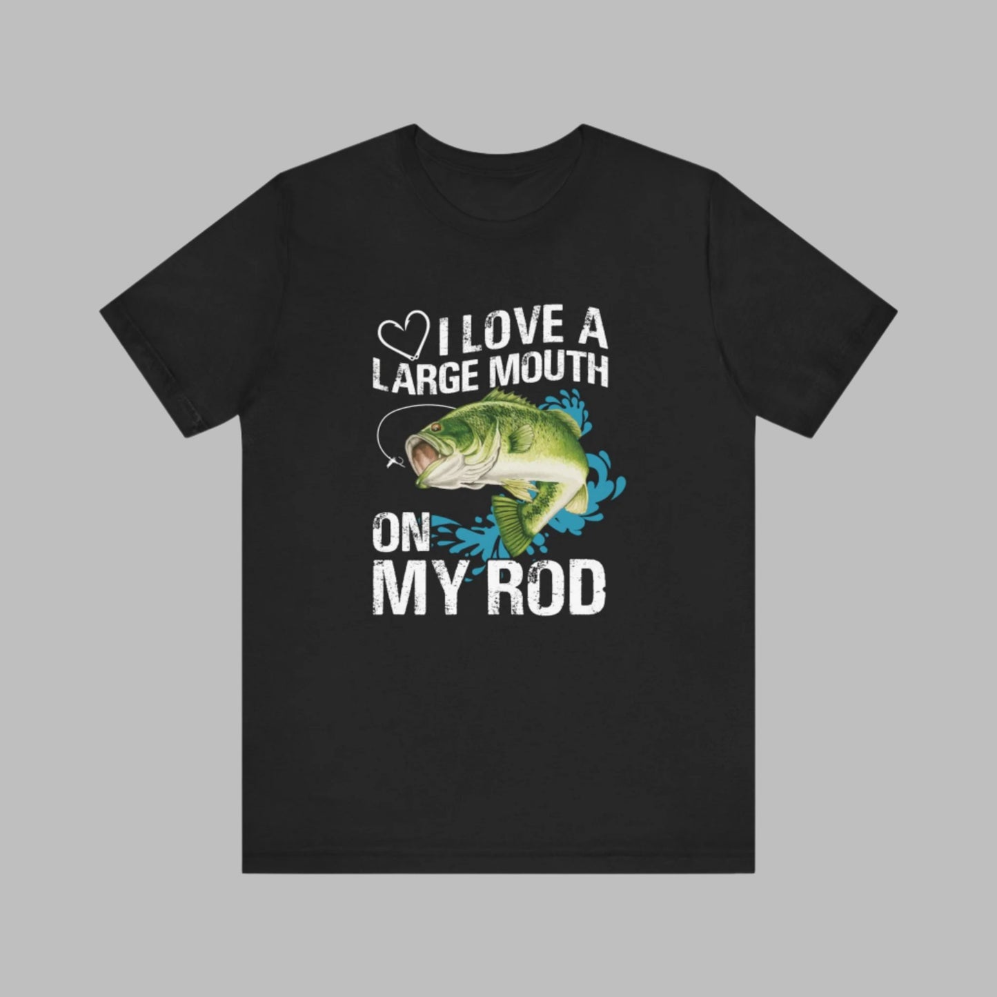 I Love a Large Mouth Fishing T Shirt