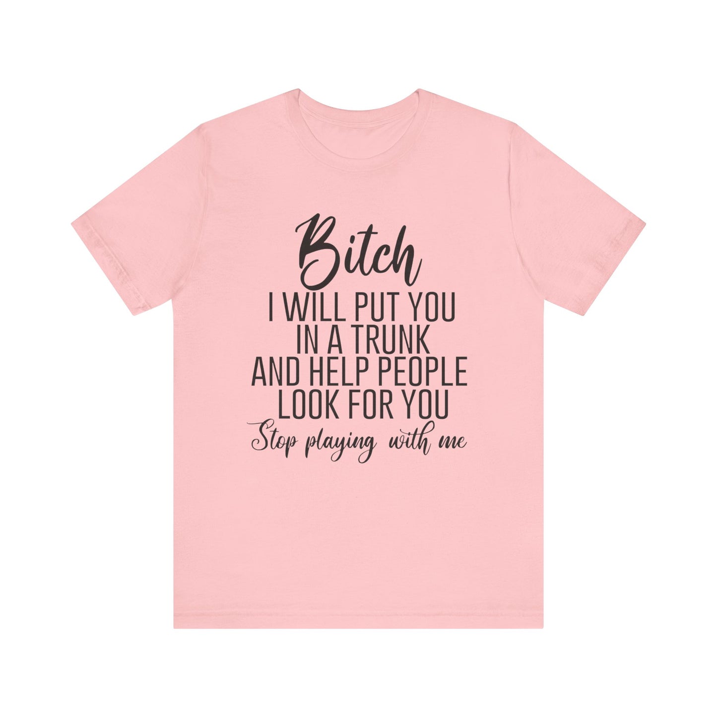 I Will put you in the trunk T Shirt