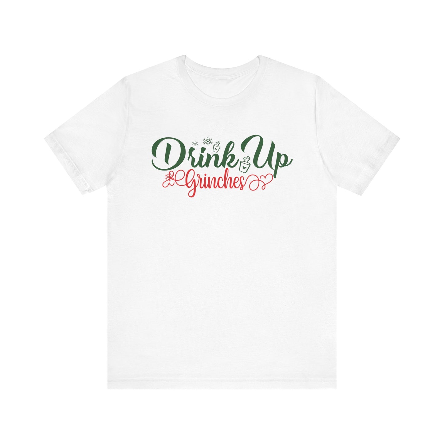 Drink Up Grinches T Shirt