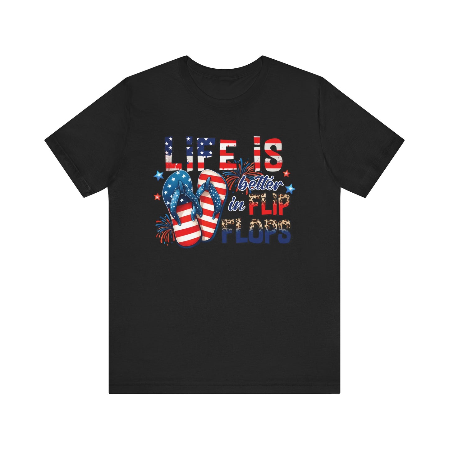Life Is better in Flip Flops T Shirt