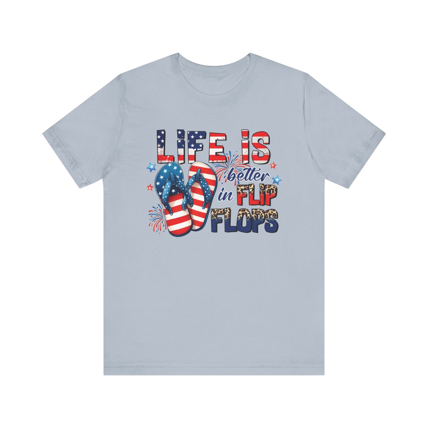 Life Is better in Flip Flops T Shirt