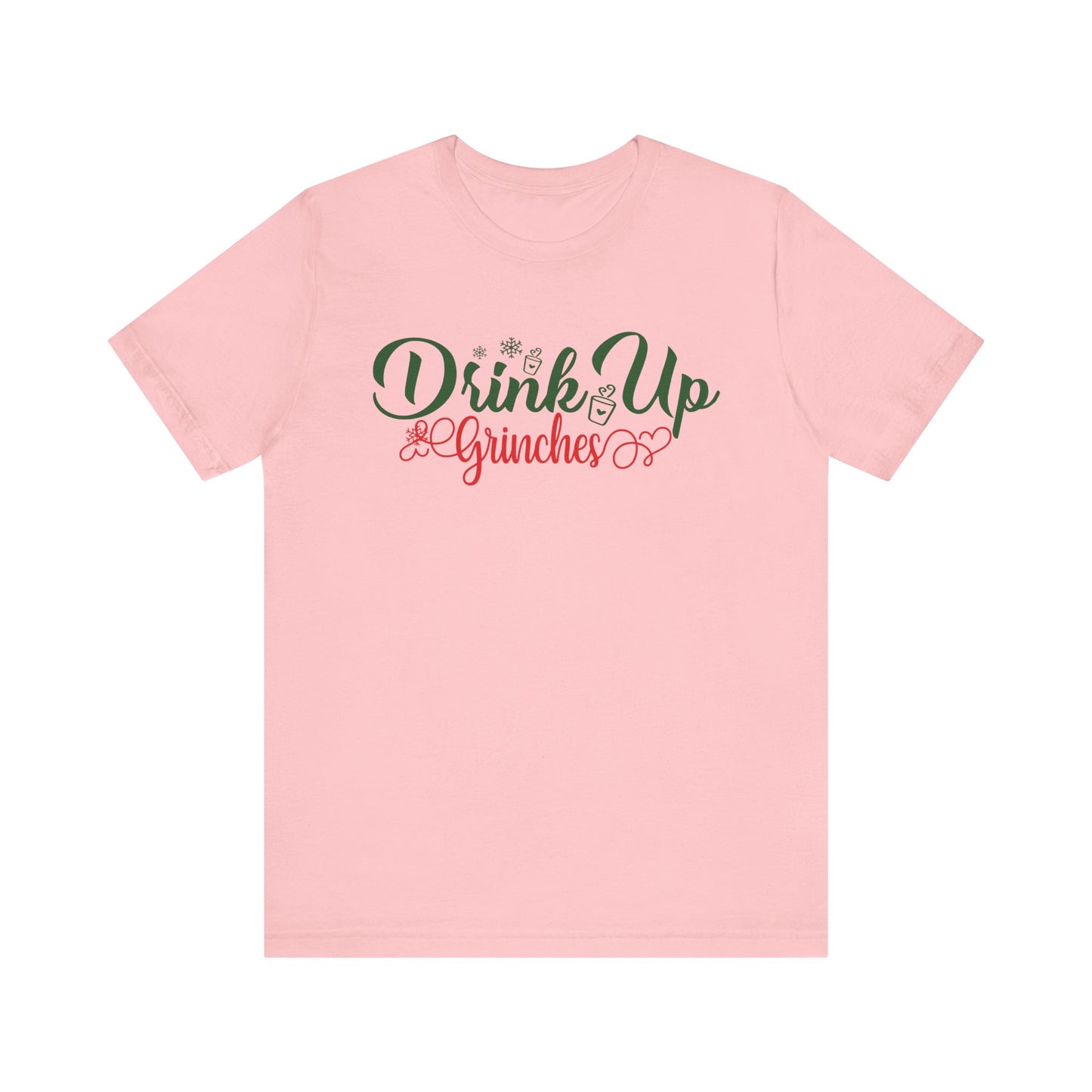 Drink Up Grinches T Shirt