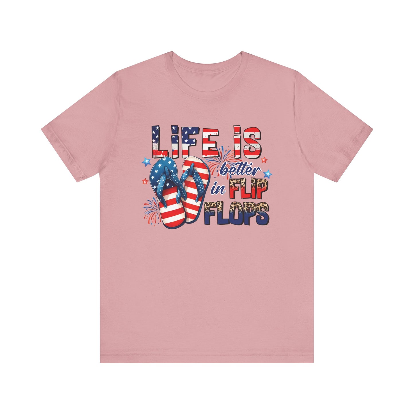 Life Is better in Flip Flops T Shirt