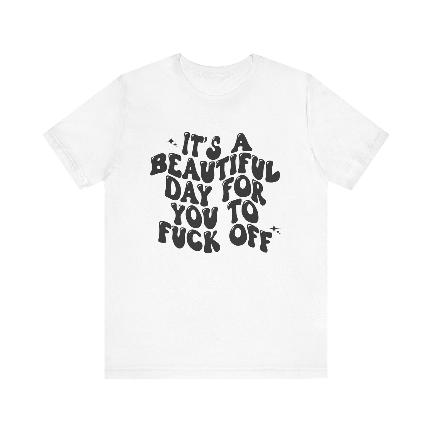 Its A Beautiful day T Shirt