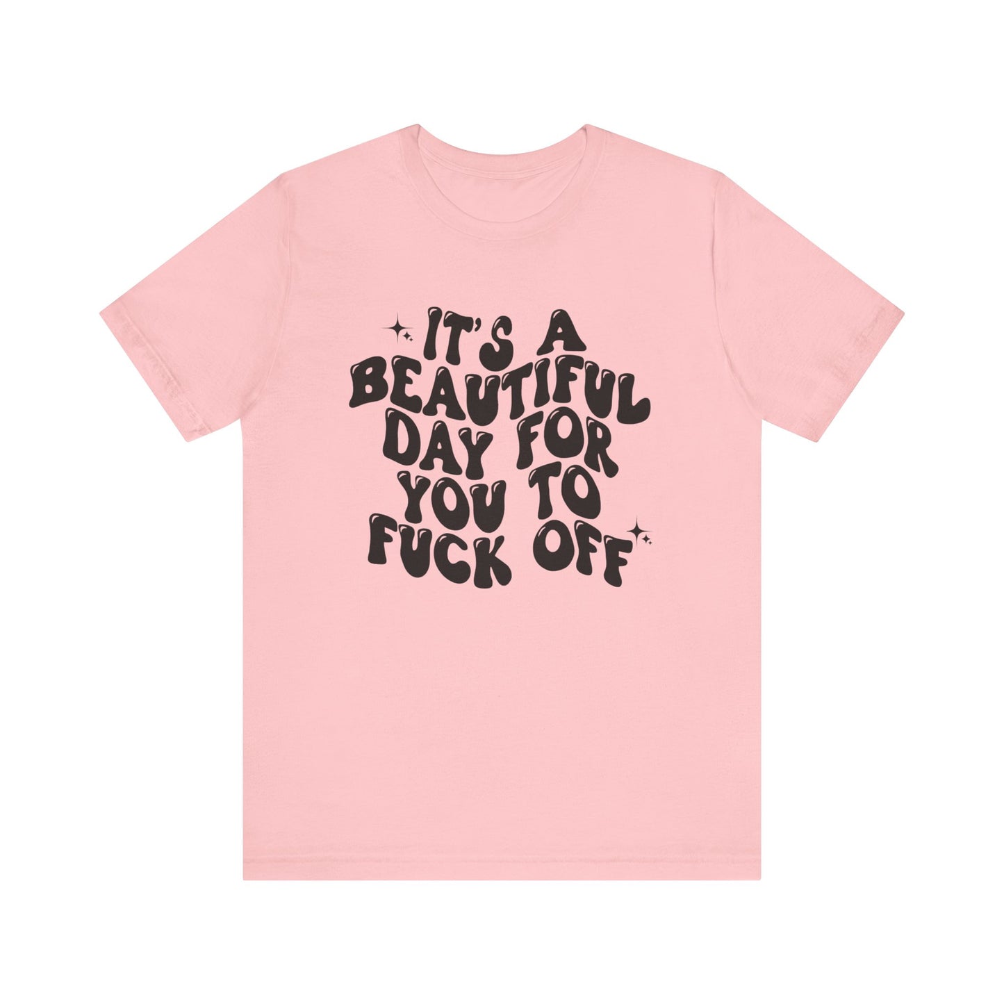 Its A Beautiful day T Shirt