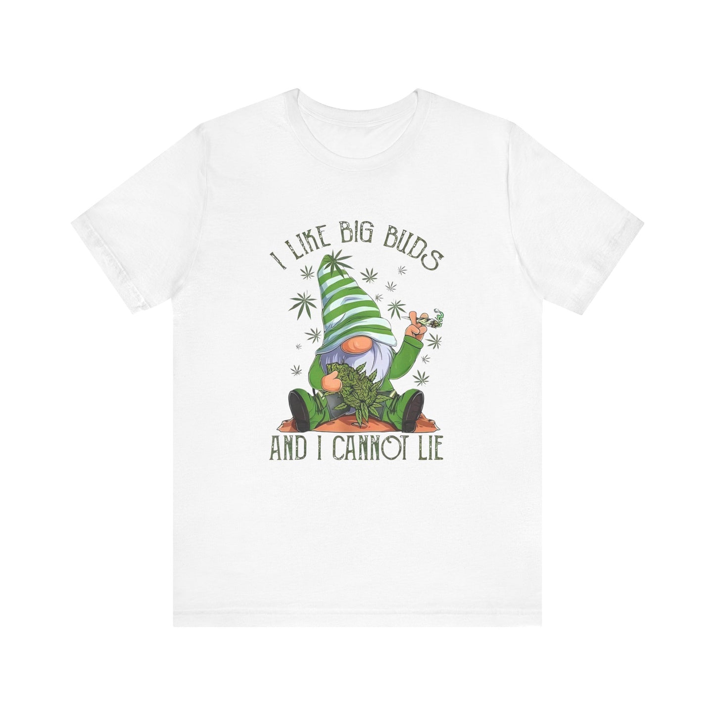 I Like Big Buds T Shirt