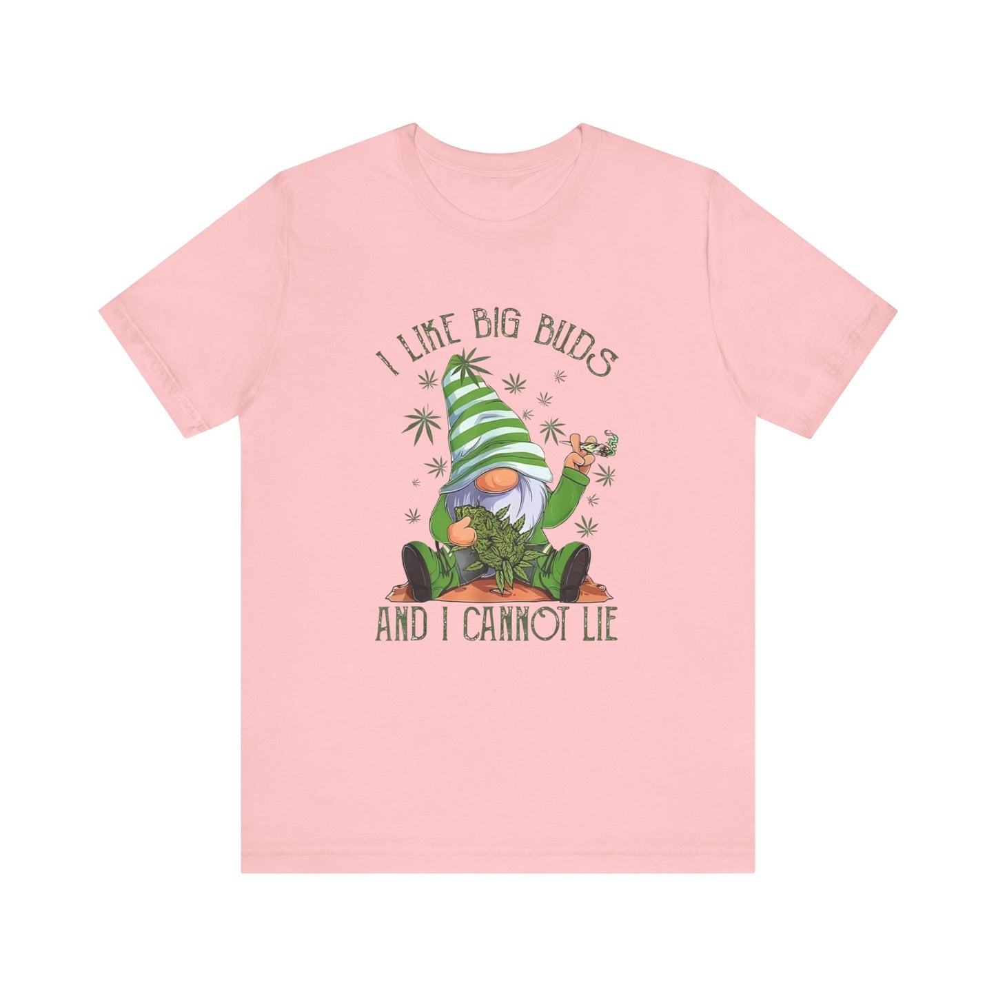 I Like Big Buds T Shirt