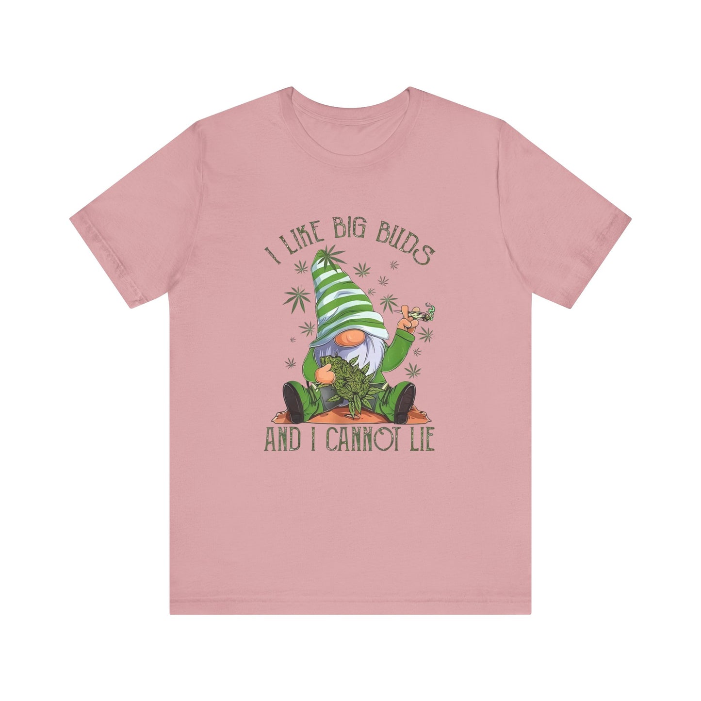 I Like Big Buds T Shirt