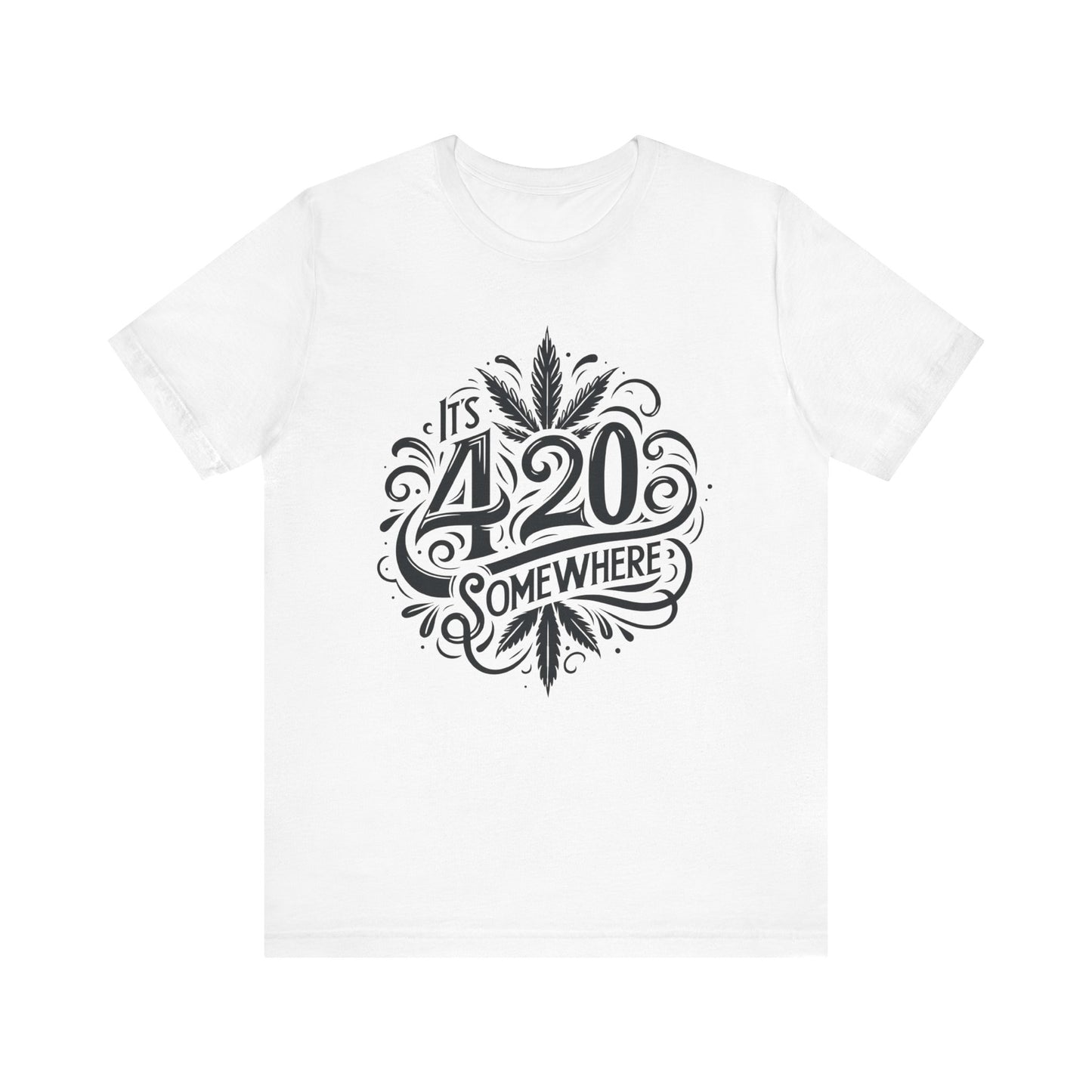 It's 420 Somewhere T Shirt