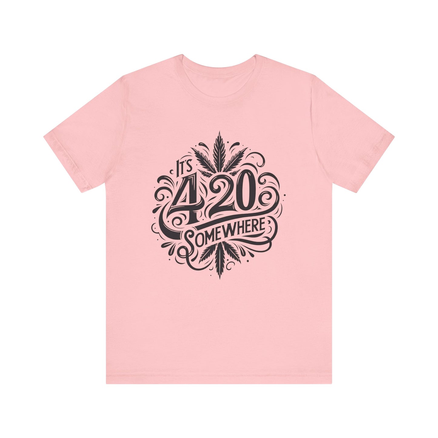 It's 420 Somewhere T Shirt