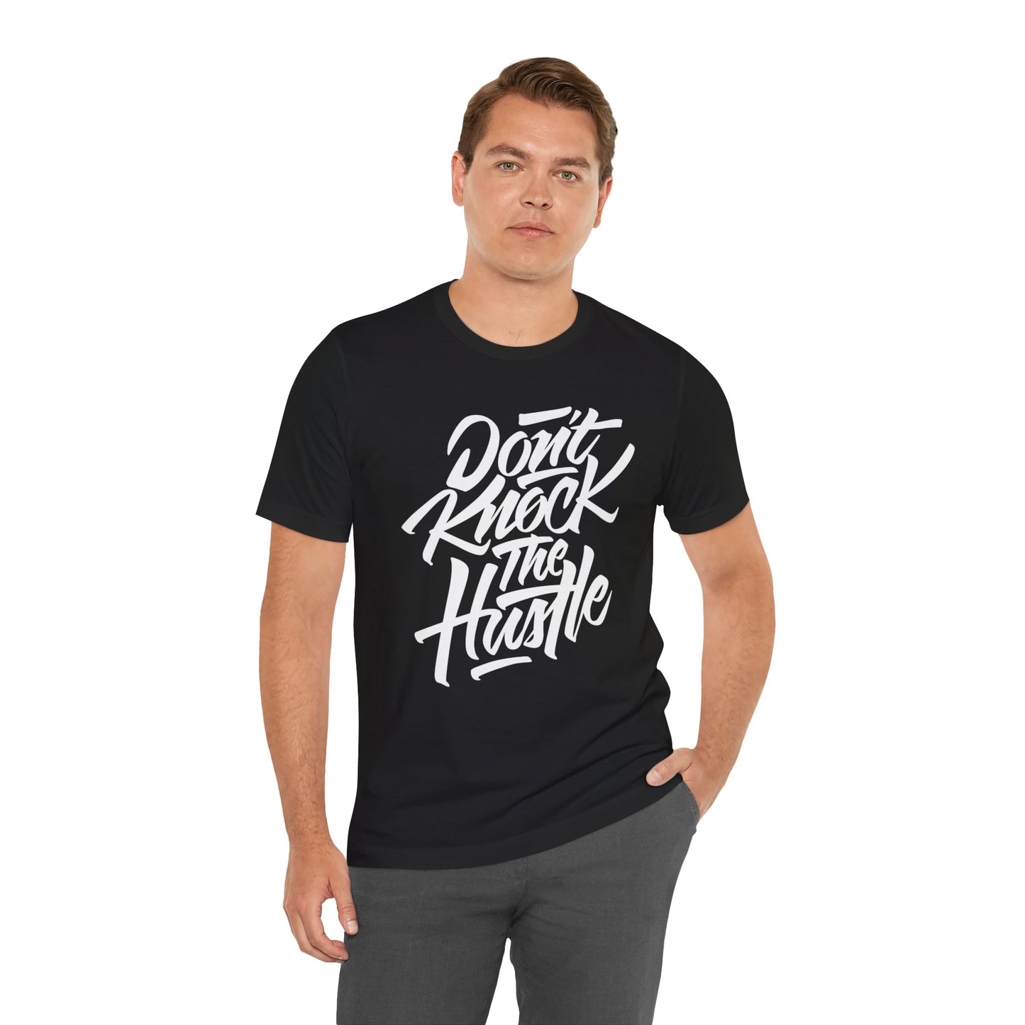 Don't Knock The Hustle T Shirt