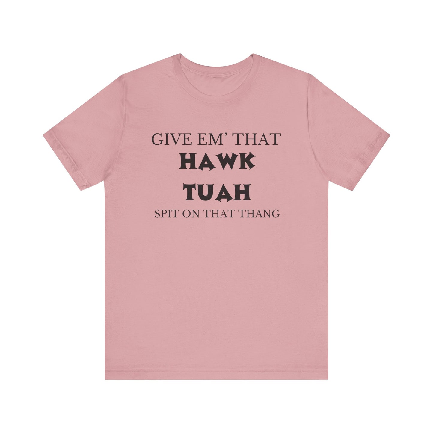 Hawk Tuah Graphic T Shirt