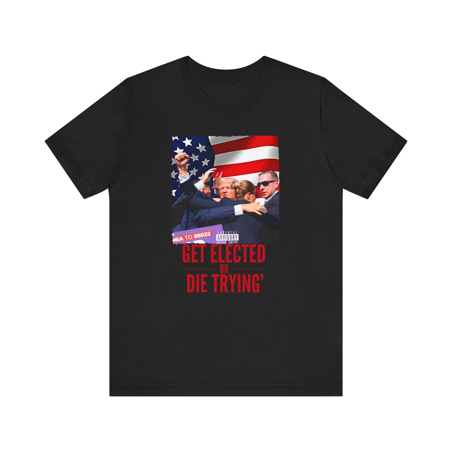 Trump Get Elected or Die Trying T Shirt