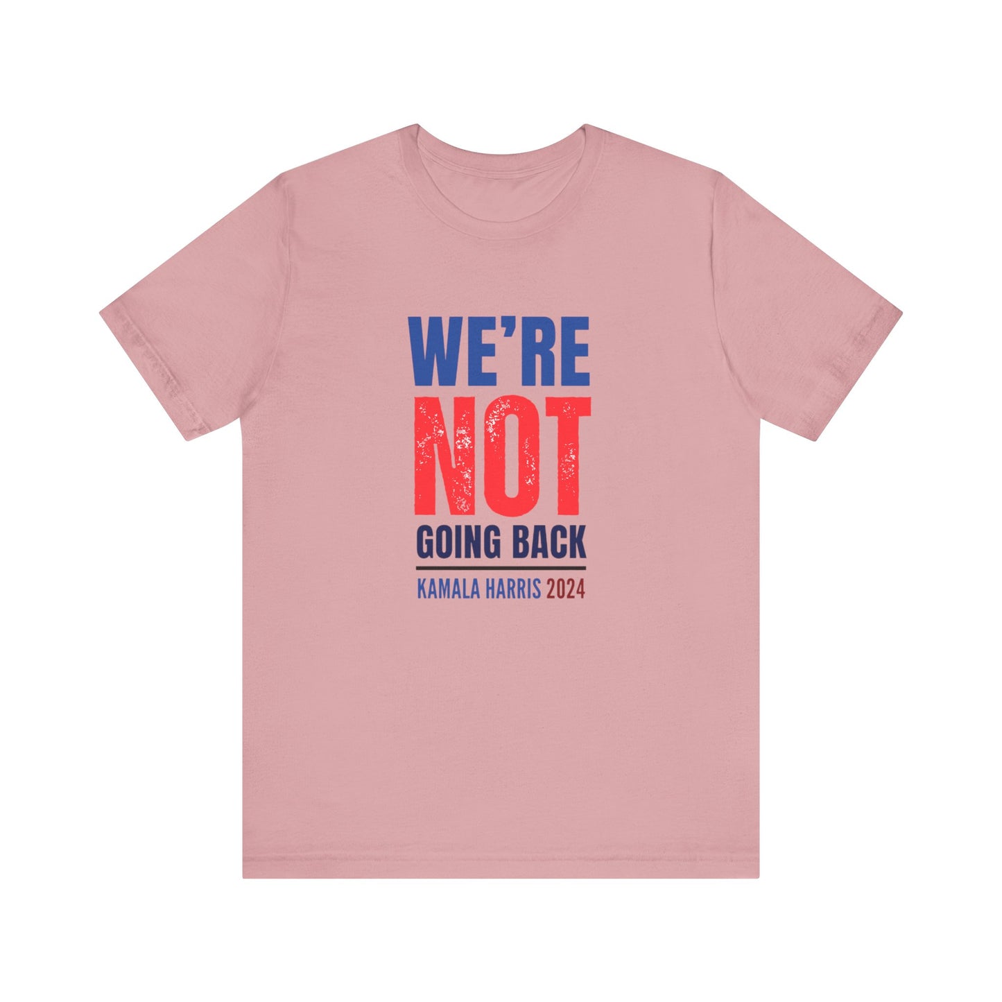 We're Not Going Back T shirt