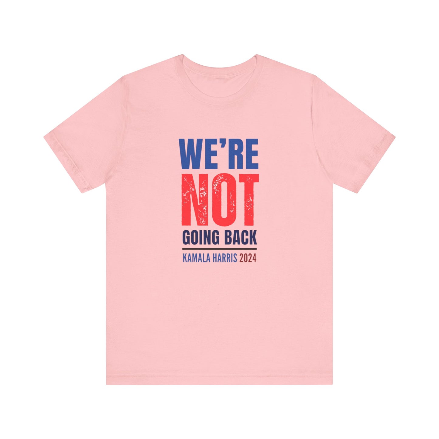 We're Not Going Back T shirt