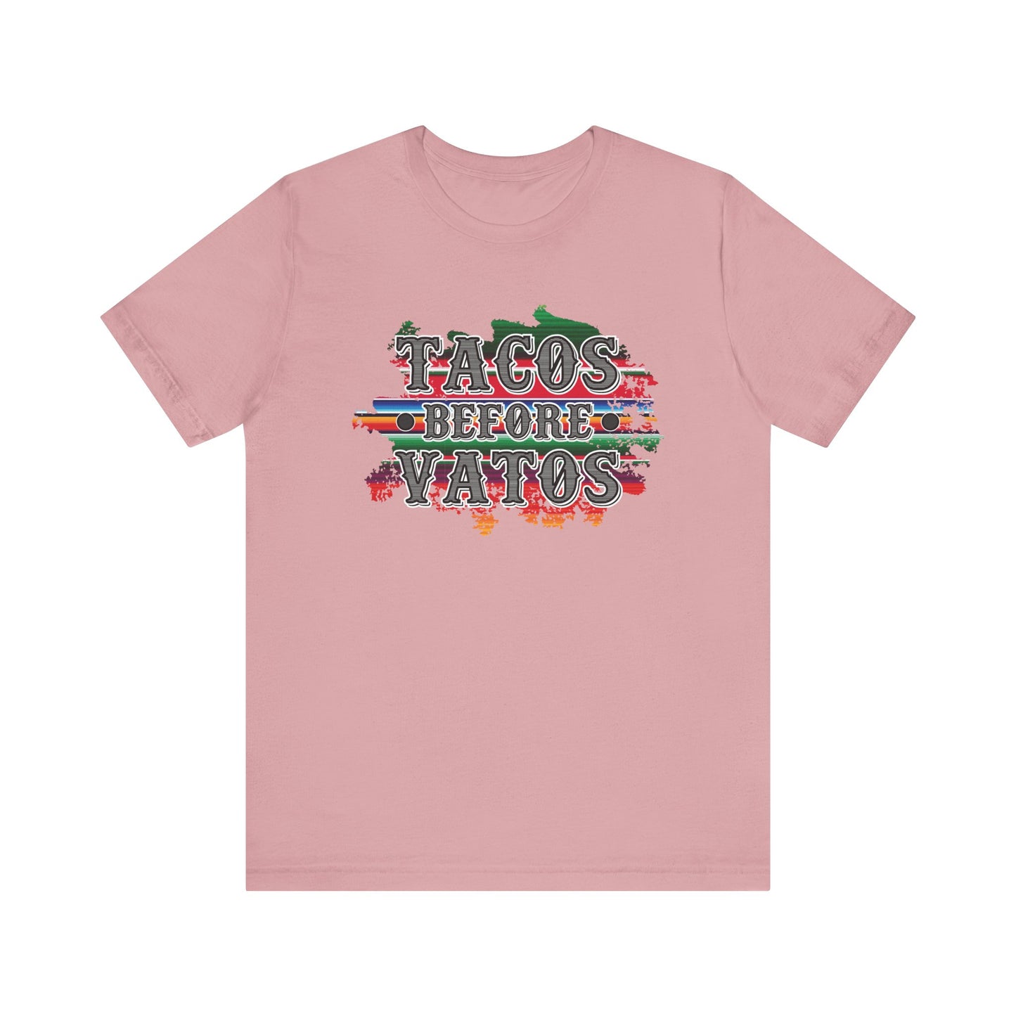 Tacos before Vatos T shirt