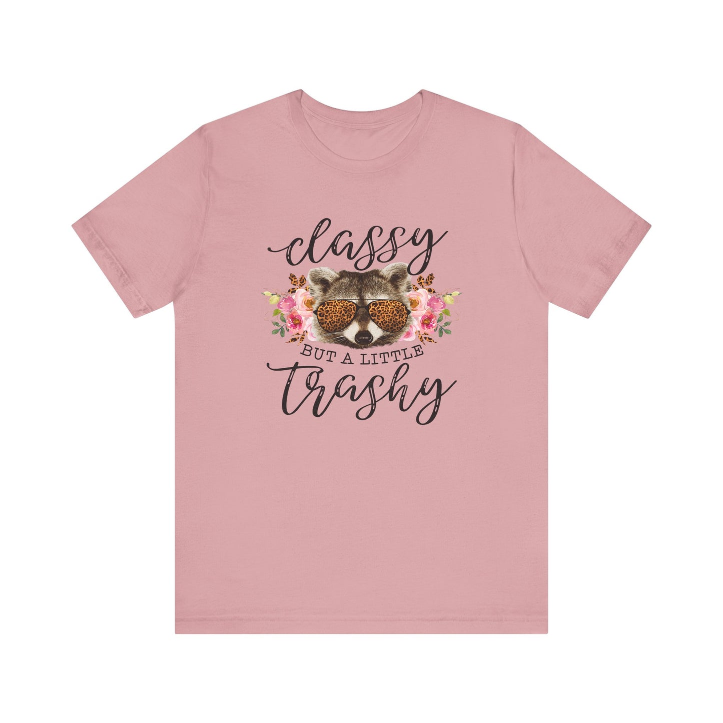 Classy But Trashy T Shirt