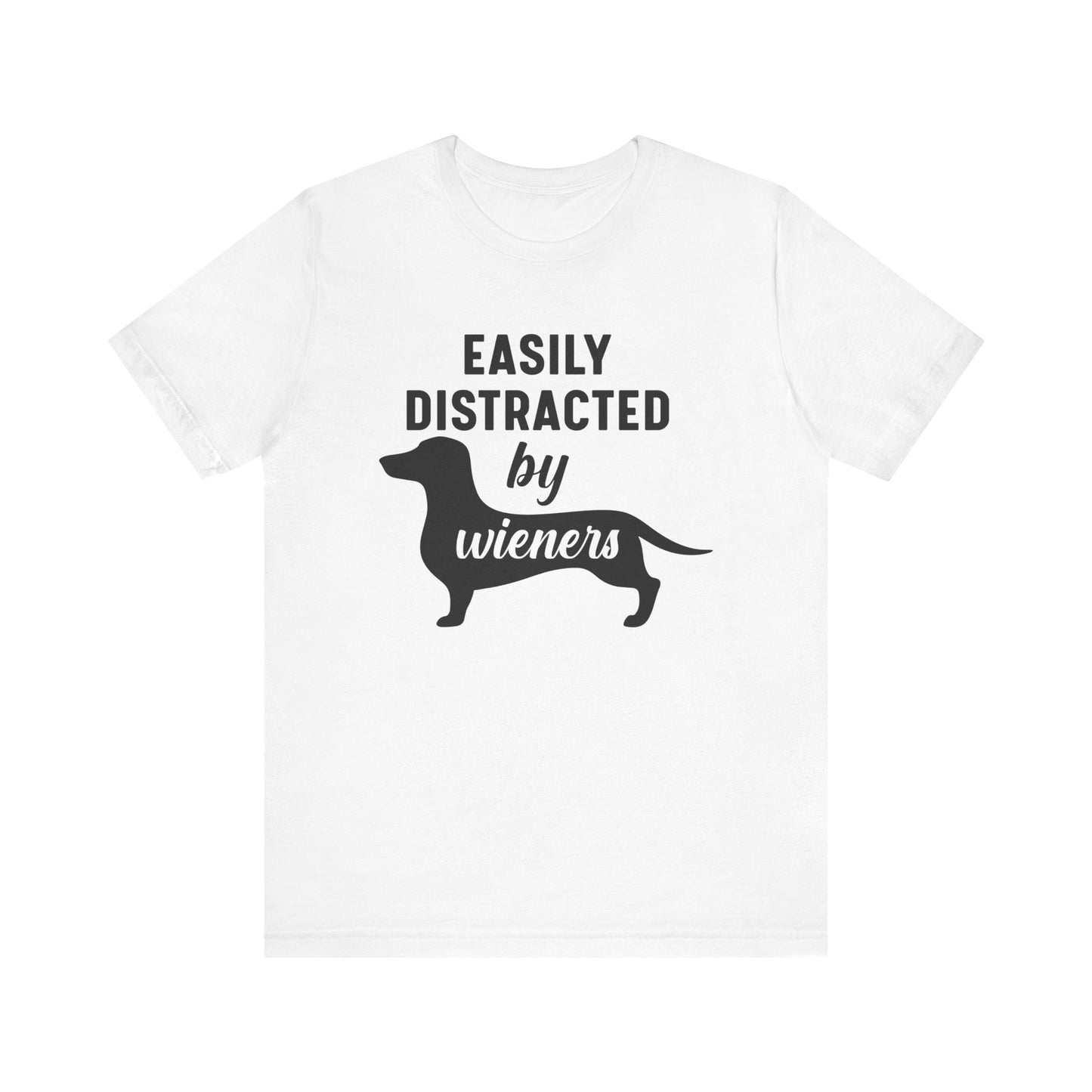 Distracted by Wiener's T Shirt