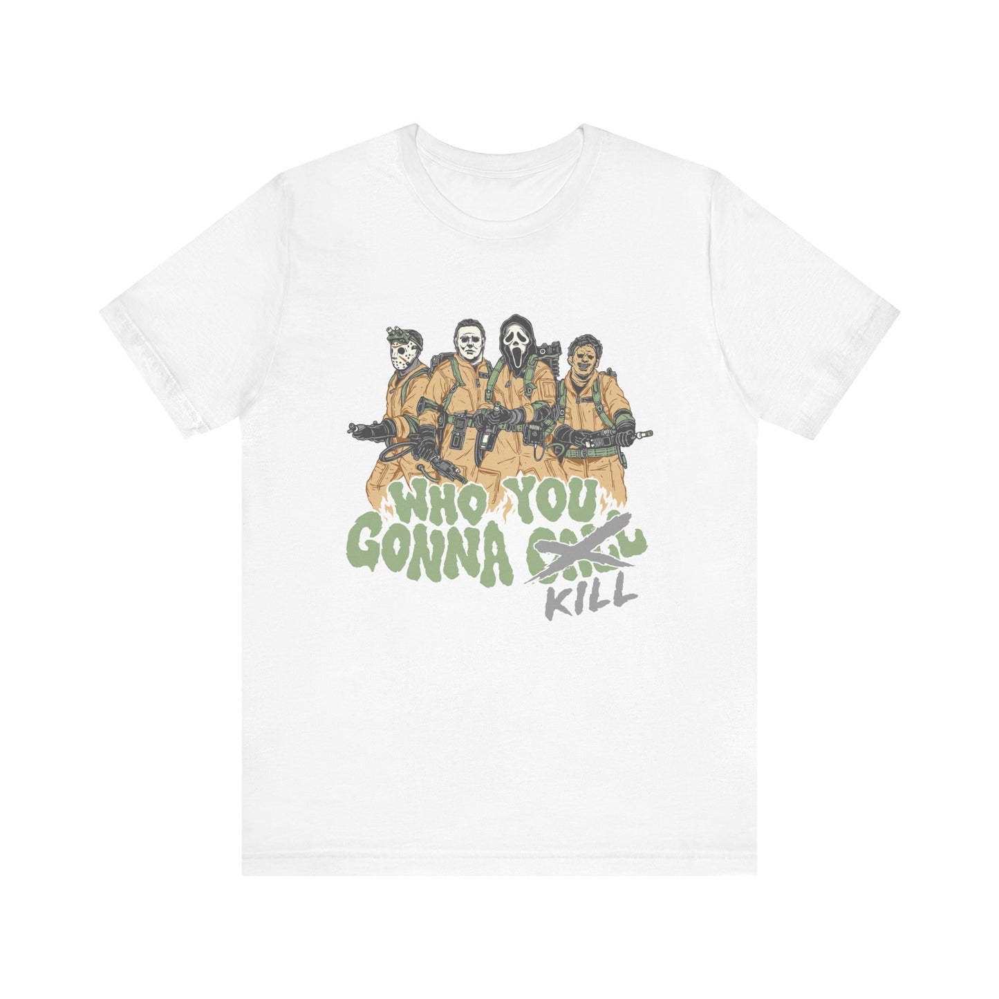 Who you gonna kill T Shirt