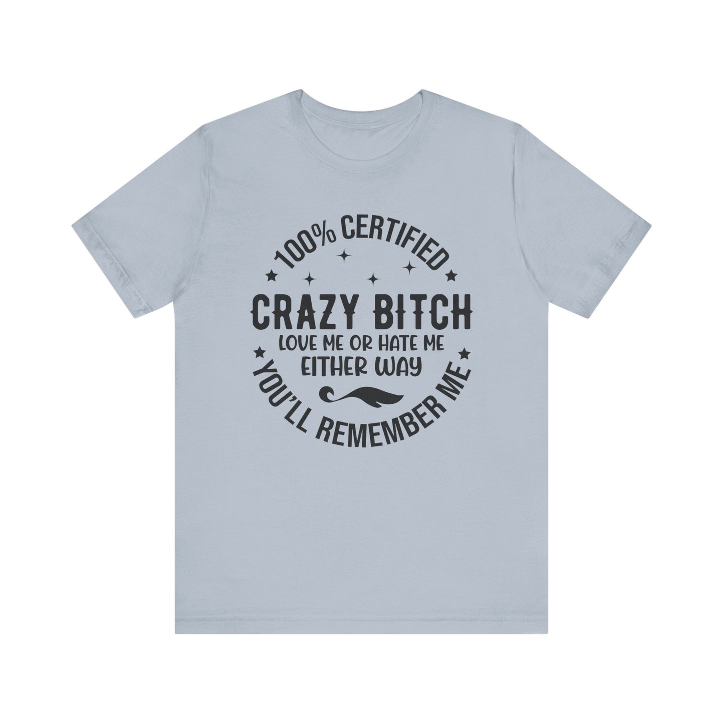 Certified Crazy Bitch T Shirt