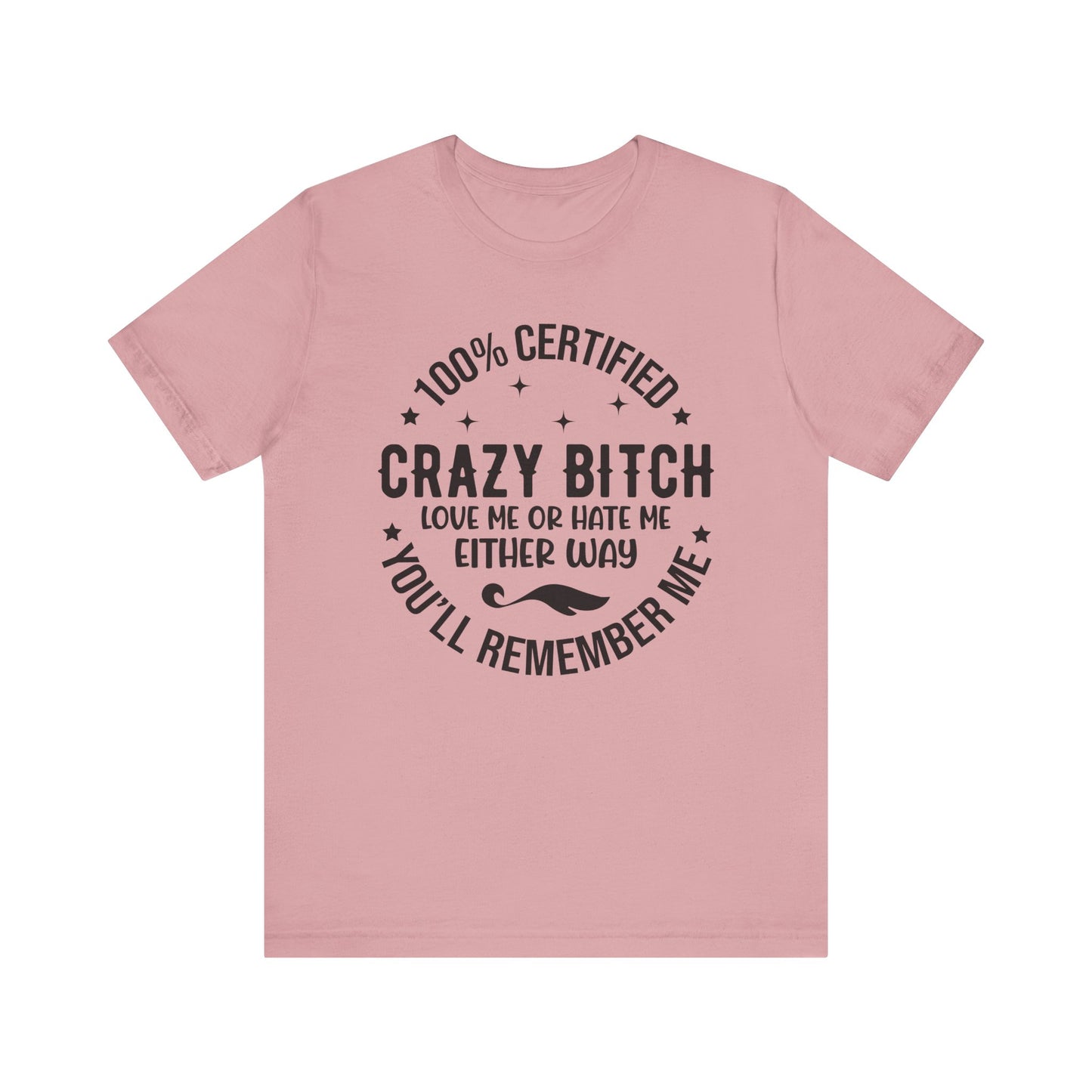 Certified Crazy Bitch T Shirt