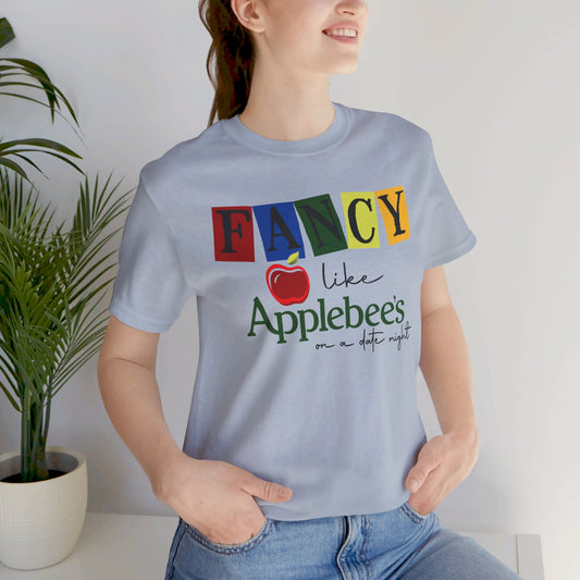 Fancy Like Applebee's T Shirt