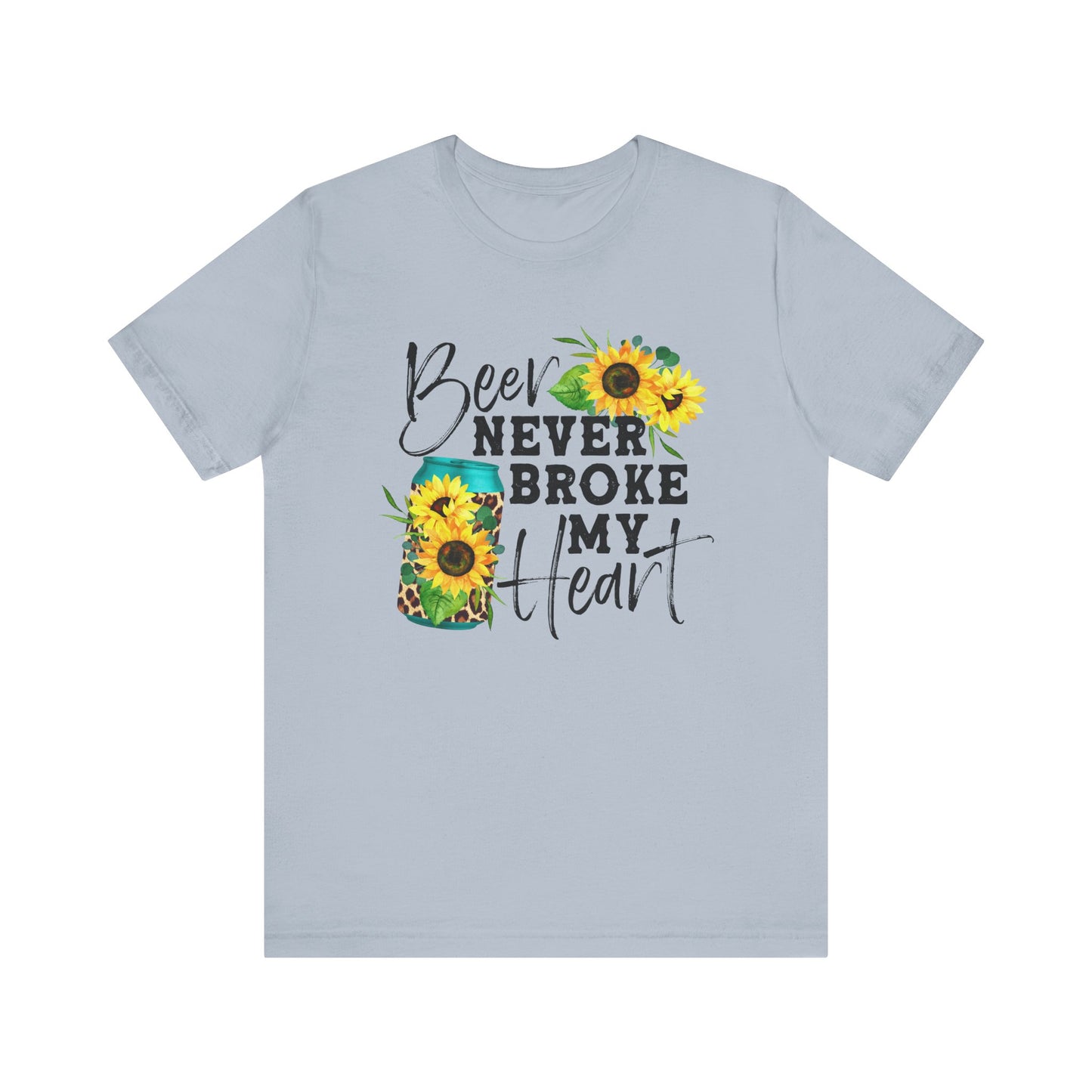 Beer Never Broke My Heart T Shirt