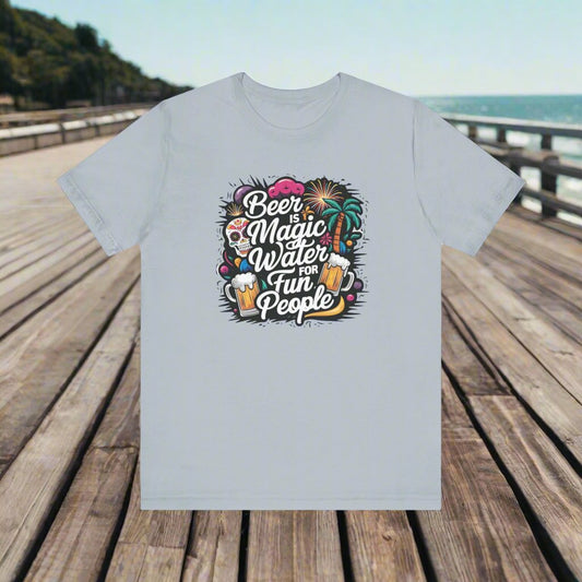 Beer is Magic water for Fun People T Shirt