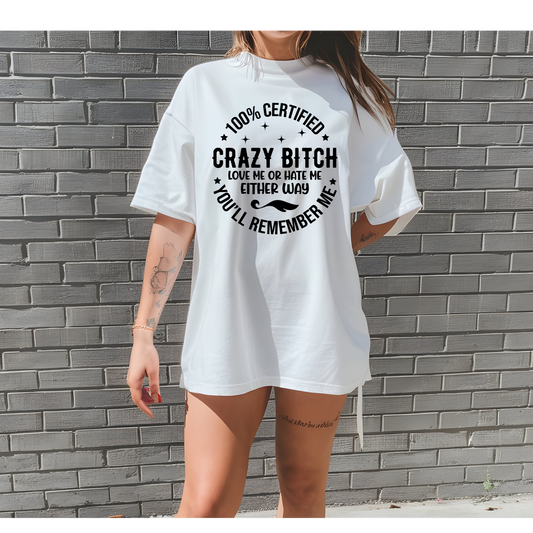 Certified Crazy Bitch T Shirt