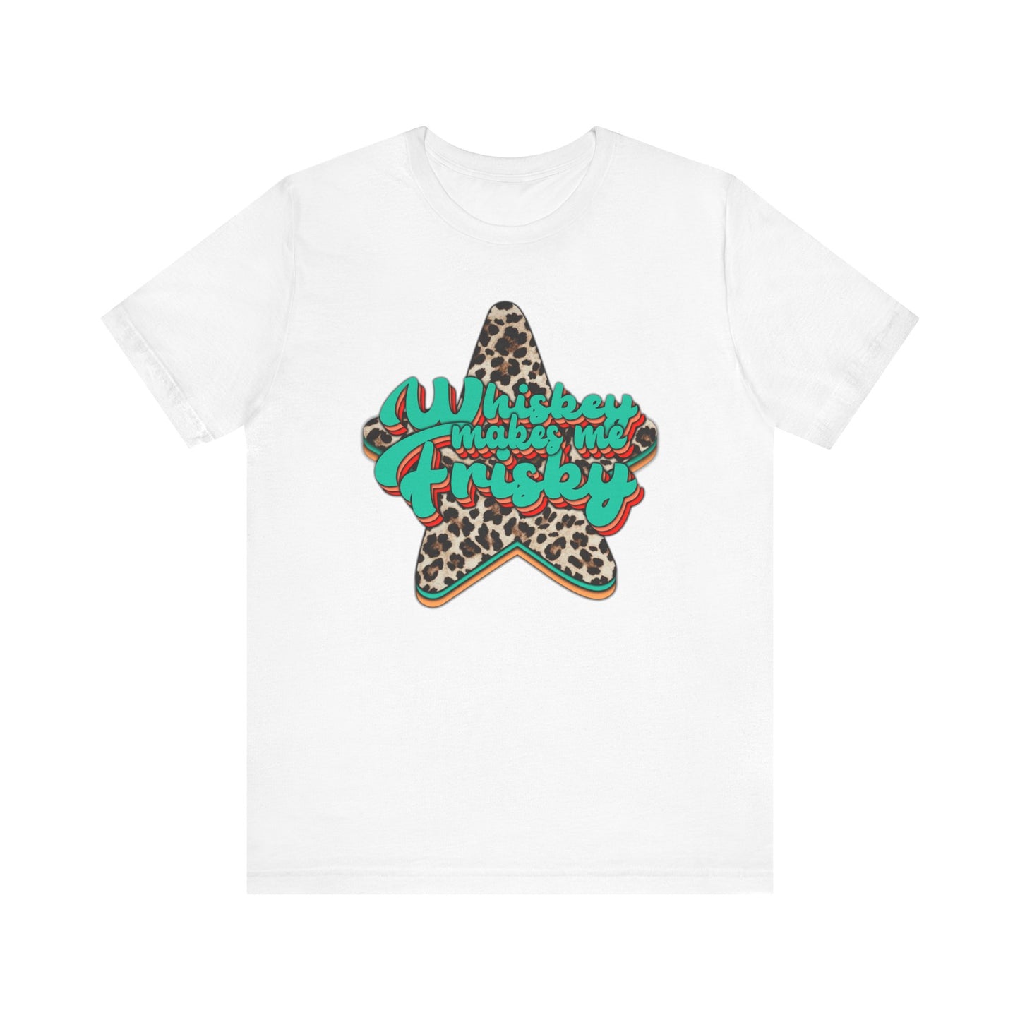 Whiskey Makes Me Frisky T Shirt