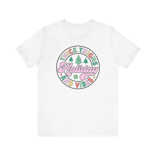 Thick Thighs and holiday vibes T Shirt