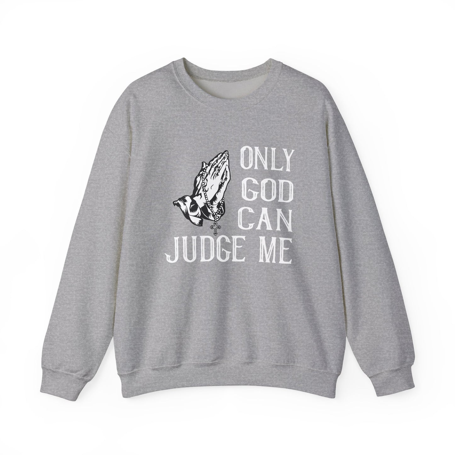Only God Can Judge Me Crewneck Sweatshirt