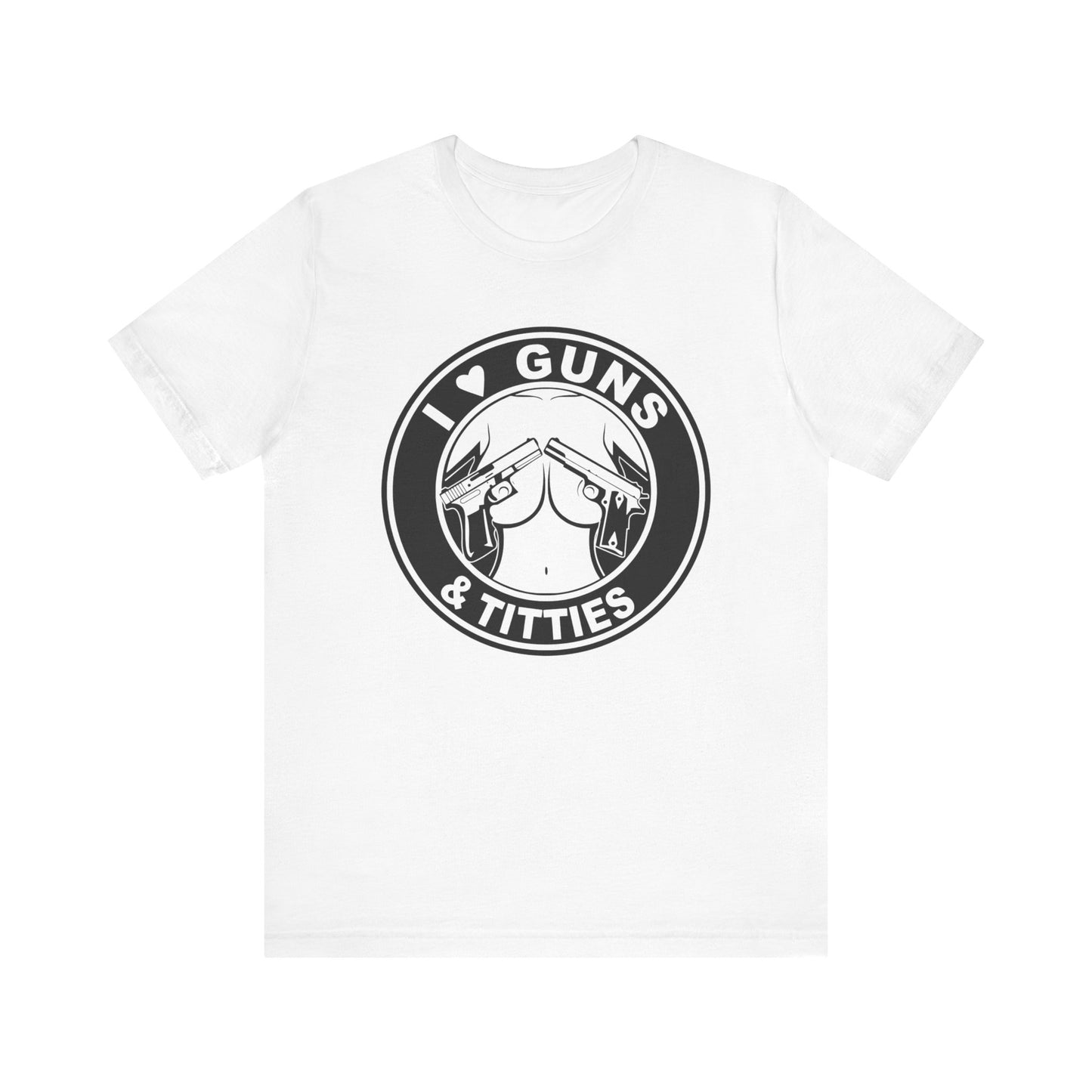 I Love Guns & Titties T shirt