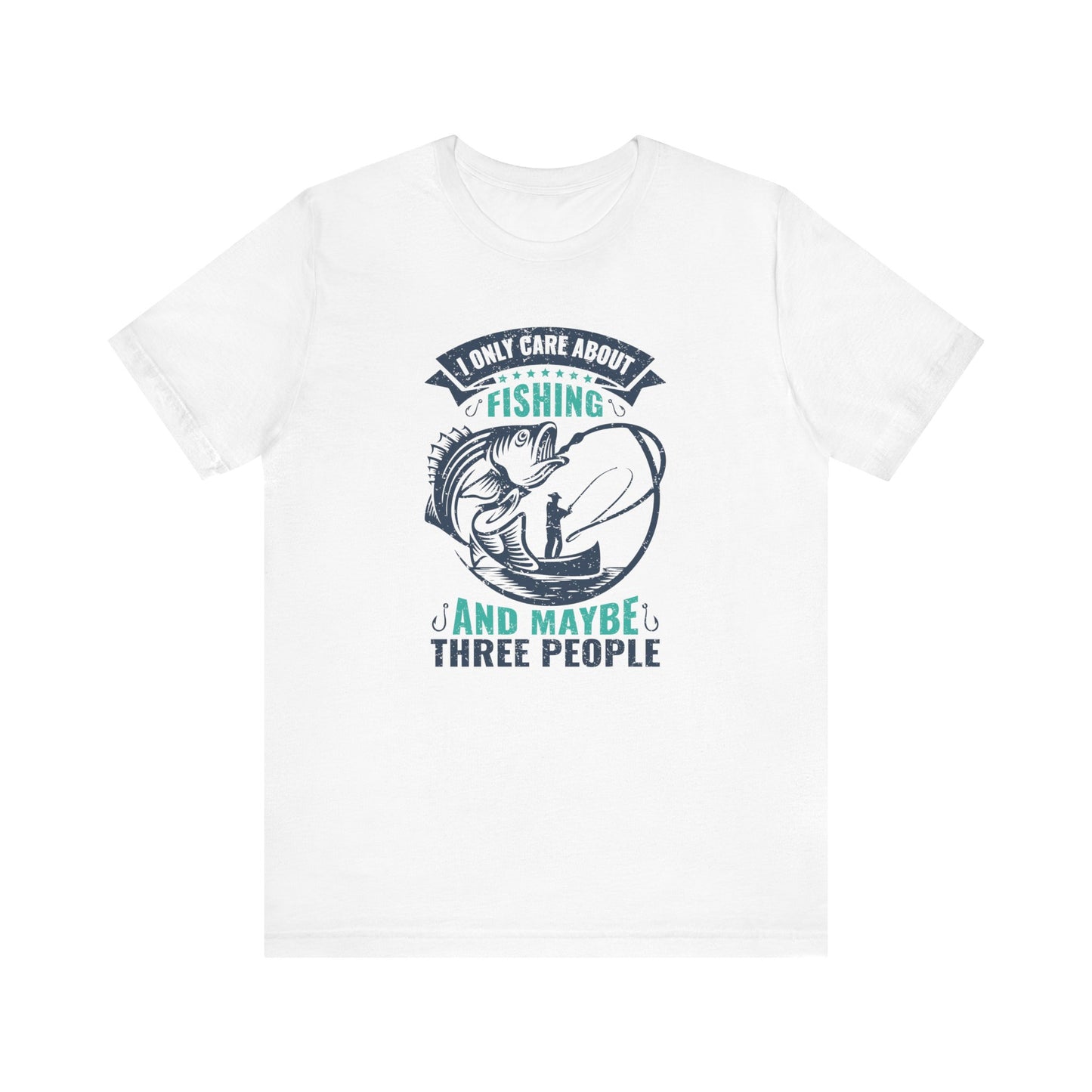 I Only Care About Fishing T Shirt