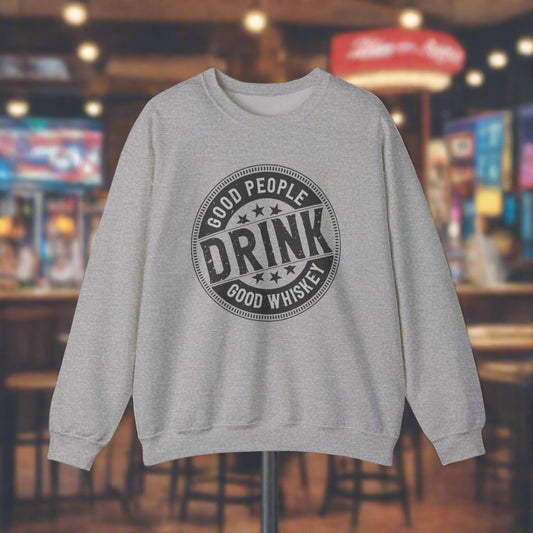 Good people Drink Whiskey Crewneck Sweater