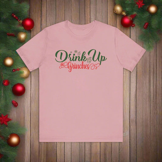 Drink Up Grinches T Shirt