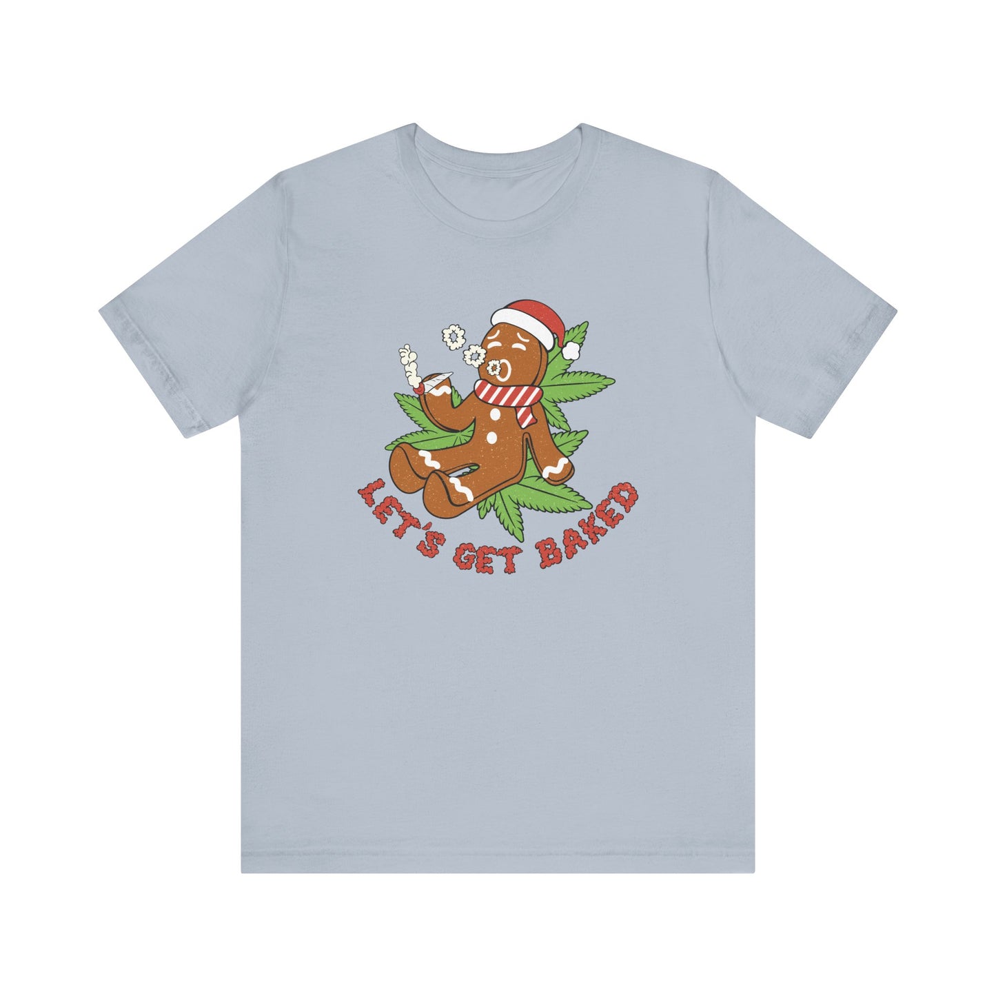 Lets Get Baked T Shirt