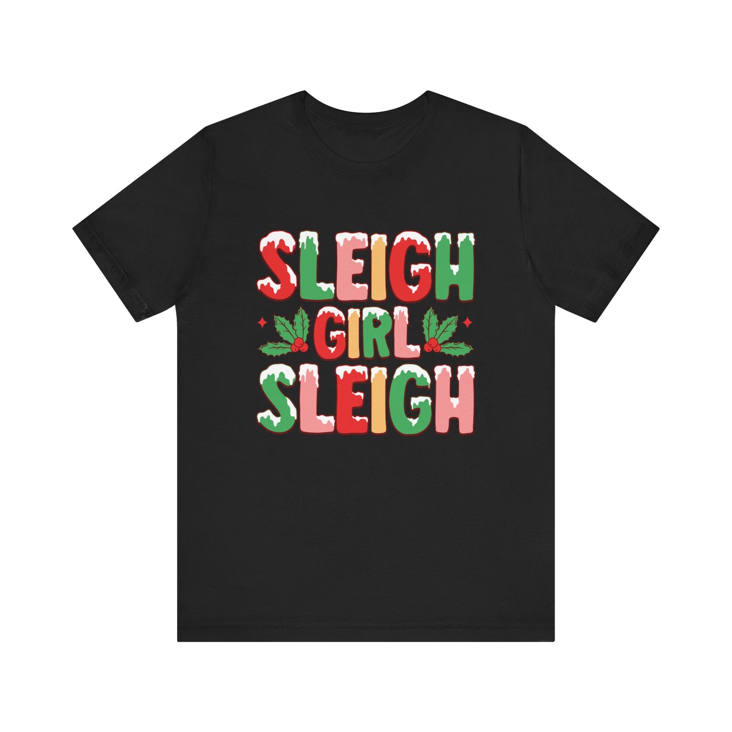 Sleigh girl Sleigh T Shirt