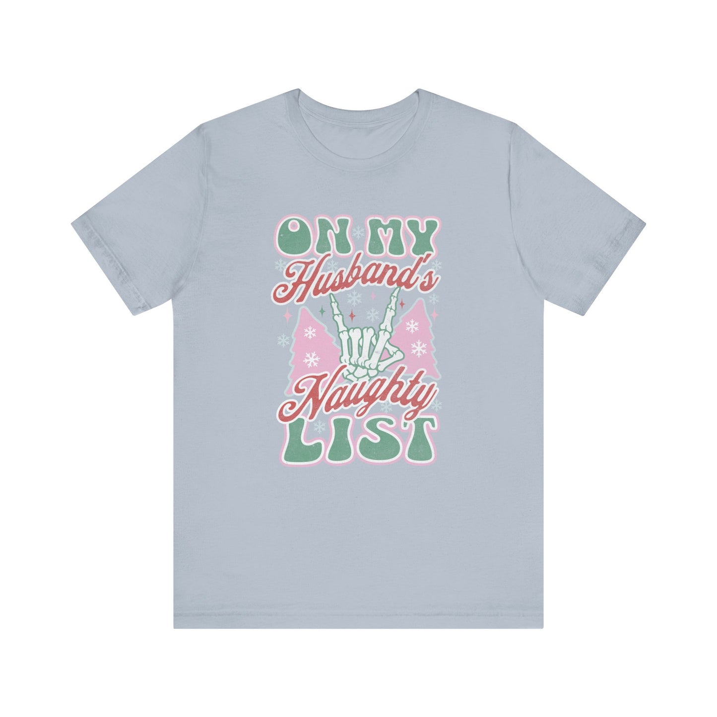 On My Husbands Naughty List T Shirt