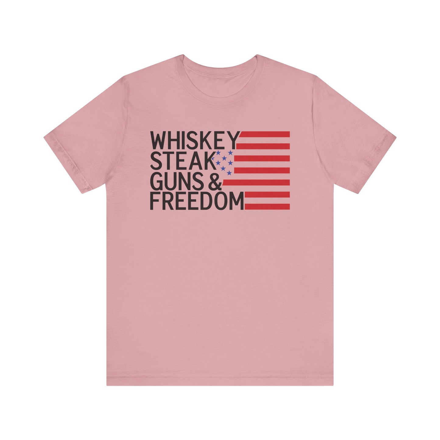 Whiskey, Steak, Guns& Freedom  T Shirt