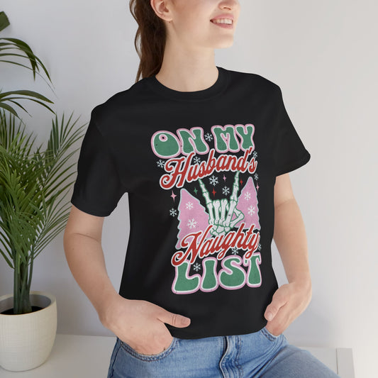 On My Husbands Naughty List T Shirt