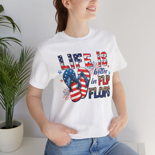 Life Is better in Flip Flops T Shirt