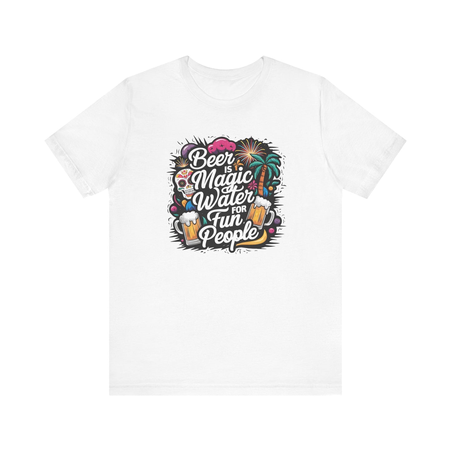 Beer is Magic water for Fun People T Shirt
